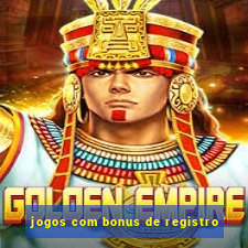 jogos com bonus de registro